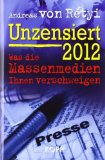 - Unzensiert 2013: Was die Massenmedien Ihnen verschweigen