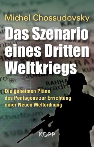  - Das Szenario eines Dritten Weltkriegs: Die geheimen Pläne des Pentagons zur Errichtung einer Neuen Weltordnung