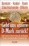  - Die letzten Jahre des Euro: Ein Bericht über das Geld, das die Deutschen nicht wollten