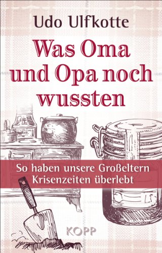- Was Oma und Opa noch wussten: So haben unsere Großeltern Krisenzeiten überlebt