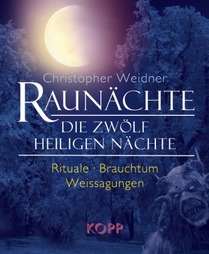  - Raunächte: Die zwölf heiligen Nächte