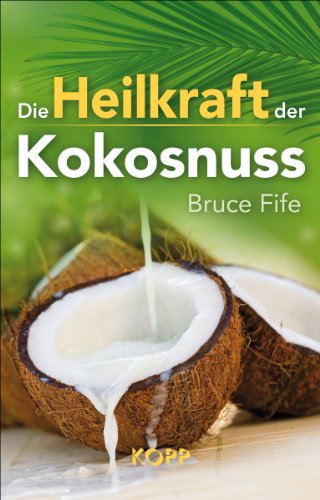  - Die Heilkraft der Kokosnuss