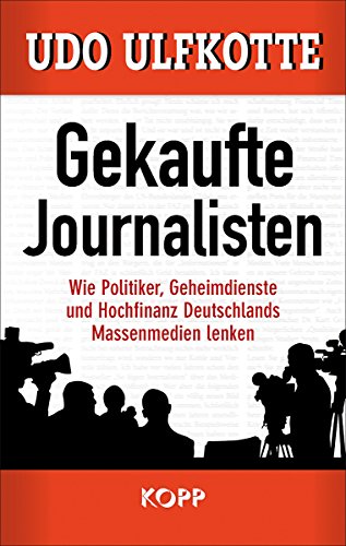 Ulfkotte, Udo - Gekaufte Journalisten
