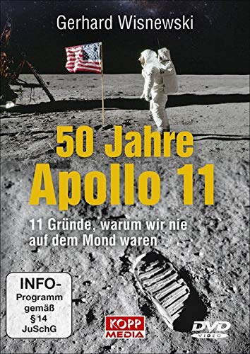 Wisnewski, Gerhard - 50 Jahre Apollo 11: 11 Gründe, warum wir nie auf dem Mond waren