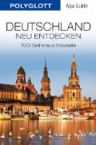  - Europa neu entdecken: Polyglott APA Guide: 100 Sehnsuchtsziele (APA Guides)
