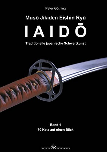 - Iaido: Traditionelle japanische Schwertkunst, Bd. 1: 70 Kata auf einen Blick