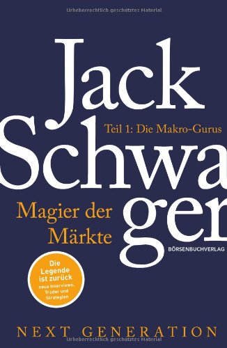 - Magier der Märkte: Next Generation: Teil 1: Die Makro-Gurus Interviews mit den besten Hedgefonds-Managern der Welt