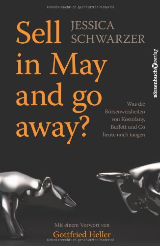 - Sell in May and go away?: Was die Börsenweisheiten von Kostolany, Buffett und Co. heute noch taugen