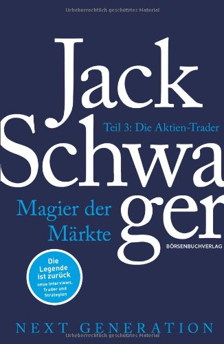 - Magier der Märkte: Next Generation Teil 3: Die Aktien-Trader