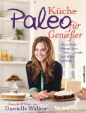 Walker, Danielle - Paläo-Küche für jeden Tag