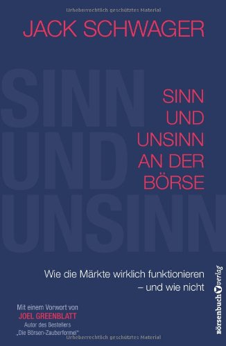 - Sinn und Unsinn an der Börse: Wie die Märkte wirklich funktionieren - und wie nicht