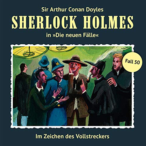 Doyle , Arthur Conan - Sherlock Holmes: Die neuen Fälle 50 - Im Zeichen des Vollstreckers