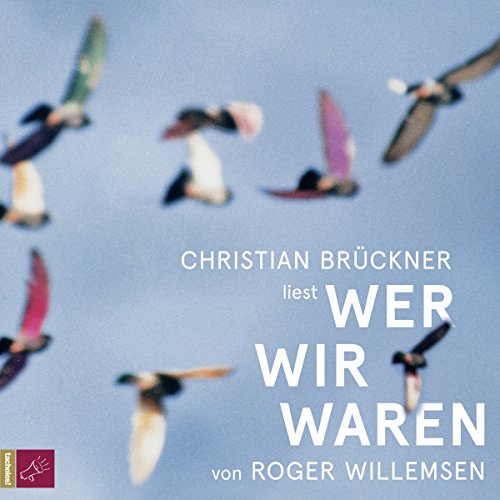 Willemsen , Roger - Wer wir waren