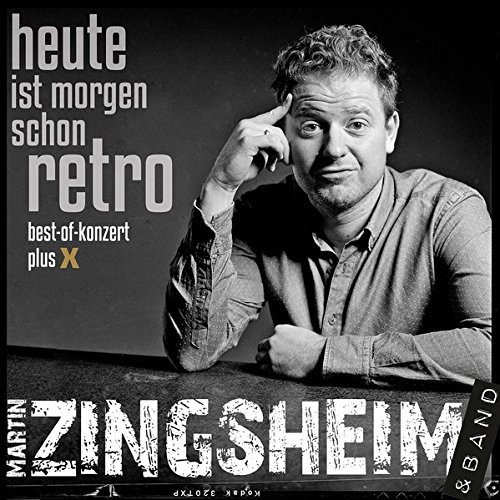 Zingsheim , Martin - Heute sst Morgen schon Retro