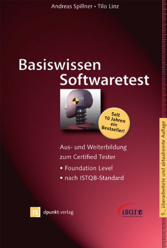 - Basiswissen Softwaretest: Aus- und Weiterbildung zum Certified Tester - Foundation Level nach ISTQB-Standard