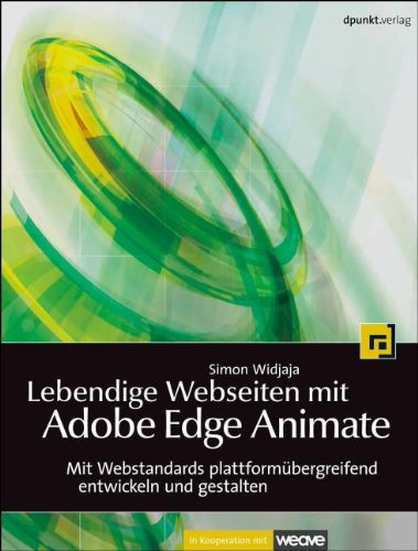 Widjaja, Simon - Lebendige Webseiten mit Adobe Edge Animate: Mit Webstandards plattformübergreifend entwickeln und gestalten