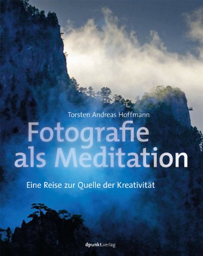 - Fotografie als Meditation: Eine Reise zur Quelle der Kreativität