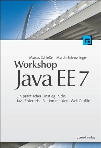  - Workshop Java EE 7: Ein praktischer Einstieg in die Java Enterprise Edition mit dem Web Profile