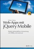 Franke, Florian / Ippen, Johannes - Apps mit HTML5 und CSS3: Für iPhone, iPad und Android -  Neuauflage inkl. jQuery Mobile, PhoneGap, Sencha Touch & Co. (Galileo Computing)