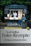  - Scott Kelbys Photoshop für Digitalfotografen: Erfolgsrezepte zum Arbeiten mit CS6 und CC