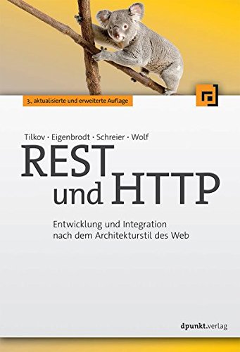 - REST und HTTP: Entwicklung und Integration nach dem Architekturstil des Web