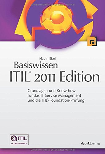 - Basiswissen ITIL® 2011 Edition: Grundlagen und Know-how für das IT Service Management und die ITIL®-Foundation-Prüfung