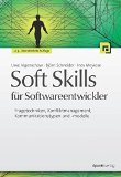  - Soft Skills für IT-Führungskräfte und Projektleiter: Softwareentwickler führen und coachen, Hochleistungsteams aufbauen