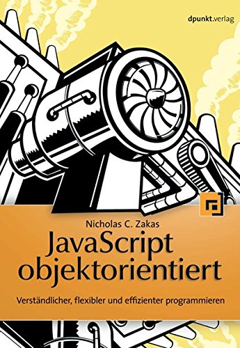 Zakas, Nicholas C. - JavaScript objektorientiert: Verständlicher, flexibler, effizienter programmieren