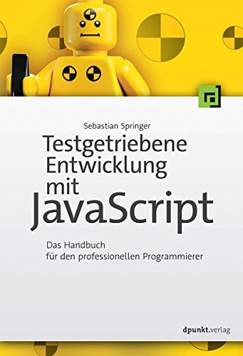 - Testgetriebene Entwicklung mit JavaScript: Ein Handbuch für den professionellen Programmierer