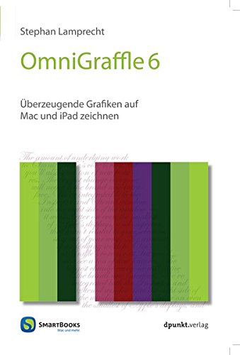 Lamprecht, Stephan - OmniGraffle 6: Überzeugende Grafiken auf Mac und iPad zeichnen (Edition SmartBooks)