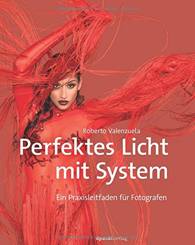 - Perfektes Licht mit System: Ein Praxisleitfaden für Fotografen