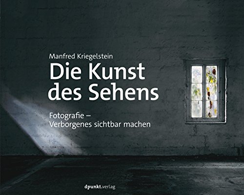  - Die Kunst des Sehens: Fotografie - Verborgenes sichtbar machen