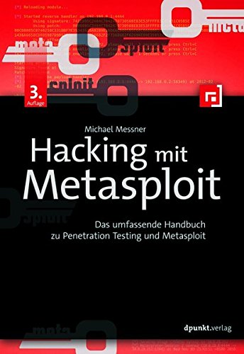 Messner, Michael - Hacking mit Metasploit: Das umfassende Handbuch zu Penetration Testing und Metasploit