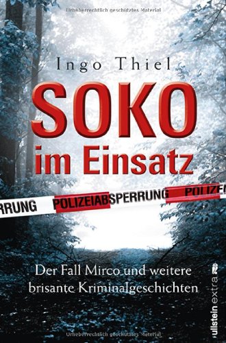 - SOKO im Einsatz: Der Fall Mirco und weitere brisante Kriminalgeschichten