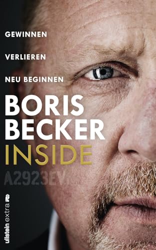 Becker, Boris, Fuchs, Dieter - Inside: Gewinnen - Verlieren - Neu beginnen | Das neue Buch von Deutschlands Sport-Ikone
