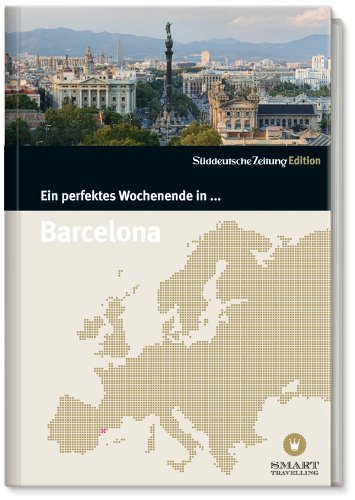 - Ein perfektes Wochenende in...Barcelona