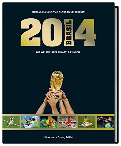 - Brasil 2014. Die Weltmeisterschaft. Das Buch.