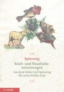 - Spitzweg. Koch- und Haushaltsanweisungen von dem Maler Carl Spitzweg für seine Nichte Line