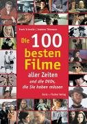  - Die 100 besten Filme aller Zeiten ... und die DVDs, die Sie haben müssen