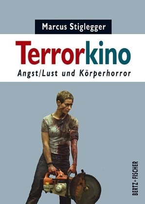 - Terrorkino: Angst/Lust und Körperhorror