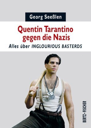 - Quentin Tarantino gegen die Nazis: Alles über INGLOURIOUS BASTERDS