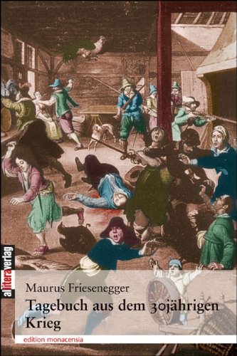 - Tagebuch aus dem 30jährigen Krieg: Nach einer Handschrift im Kloster Andechs mit Vorwort, Anmerkungen und Register