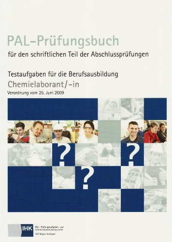 - PAL-Prüfungsbuch Chemielaborant/-in: PAL-Prüfungsbuch für den schriftlichen Teil der Abschlussprüfungen. Testaufgaben für die Berufsausbildung. Verordnung vom 25. Juni 2009