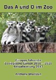  - Abenteuer Zoo: 600 Tierparks, Aquarien und Reptilienhäuser; Der Zooführer für Deutschland, Österreich und Schweiz