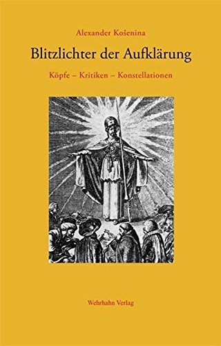 Kosenina, Alexander - Blitzlichter der Aufklärung: Köpfe  Kritiken  Konstellationen