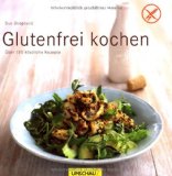  - Backen ohne Gluten: Über 80 süße und pikante Backideen bei Zöliakie und Gluten-Unverträglichkeit