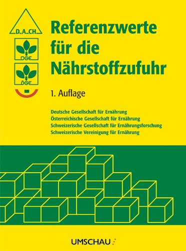  - Referenzwerte für die Nährstoffzufuhr: 1. Auflage, 5. überarbeiteter Nachdruck 2013
