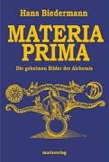  - Materia prima: Die geheimen Bilder der Alchemie