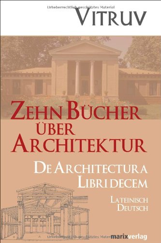  - Zehn Bücher Architektur: De Architectura Libri Decem