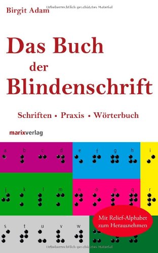 - Das Buch der Blindenschrift: Schriften, Praxis, Wörterbuch